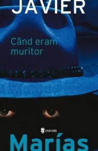 Cand eram muritor de Javier Marias