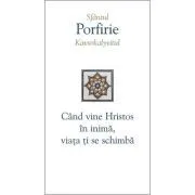 Cand vine Hristos in inima, viata ti se schimba de sf. Porfirie Kavsokalyvitul