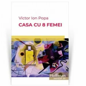 Casa cu 8 femei de Victor Ion Popa
