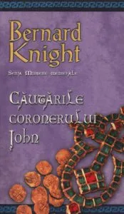 Cautarile coronerului John, Mistere medievale, Vol. 3 de Bernard Knight