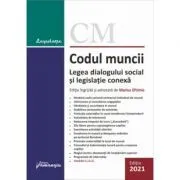 Codul muncii. Legea dialogului social si legislatie conexa. Actualizat la 5 septembrie 2021 de Marius Eftimie