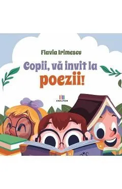 Copii, va invit la poezii! de Flavia Irimescu