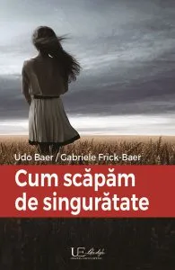 Cum să scăpăm de singuratate de Udo Baer
