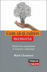 Cum sa-ti cultivi memoria de Mark Channon