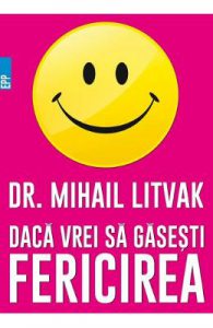 Daca vrei sa gasesti fericirea