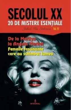 De la Marilyn la Angela Merkel - Femeile fascinante care au schimbat lumea (Vol. 4) de Jakob van Eriksson