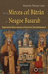 De la Mircea cel Batran la Neagoe Basarab