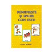 Denumeste si spune cum este!