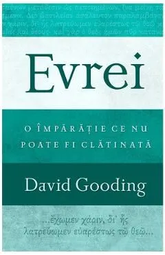 Evrei: O Imparatie ce nu poate fi clatinata de David Gooding