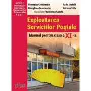 Exploatarea serviciilor postale. Manual pentru clasa a 11-a de Gheorghe Constantin