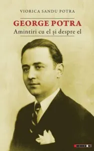 George Potra. Amintiri cu și despre el de Viorica Sandu Potra