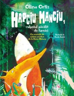 Hapciu Manciu, vulpoiul păcălit de furnici de Olina Ortiz