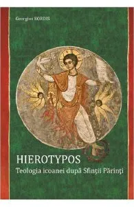 Hierotypos. Teologia Icoanei dupa Sfintii Parinti de Georgios Kordis