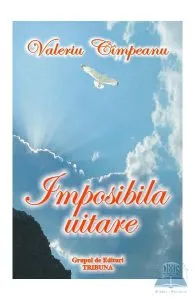 Imposibila uitare de Valeriu Cimpeanu