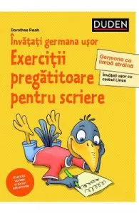 Invatati germana usor. Exercitii pregatitoare pentru scriere (Duden)