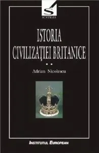 Istoria civilizatiei britanice, Vol. 2