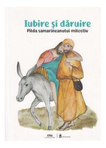 Iubire și dăruire-Pilda samarineanului milostiv