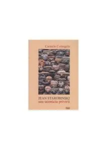 Jean Starobinski sau ucenicia privirii de Carmello Colangelo