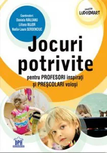 Jocuri potrivite pentru profesori inspirati si prescolari voiosi de Daniela Raileanu