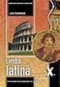 Limba latina. Manual pentru clasa a X-a de Lidia Tudorache