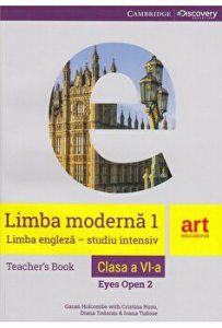 Limba moderna 1. Limba engleza - studiu intensiv. Teacher`s book. Eyes open 2. Clasa a VI-a