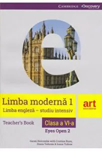 Limba moderna 1. Limba engleza - studiu intensiv. Teacher`s book. Eyes open 2. Clasa a VI-a de Cristina Rusu