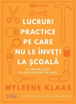 Lucruri practice pe care nu le înveți la școală