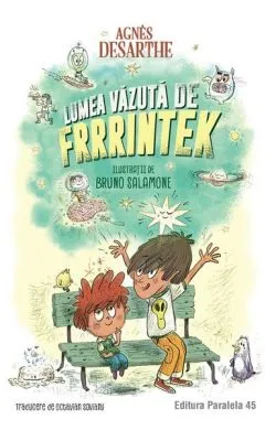 Lumea văzută de Frrrintek de Agnes Desarthe