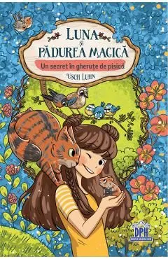 Luna si padurea magica. Un secret in gherute de pisica Vol.2 de Usch Luhn