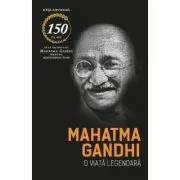 Mahatma Gandhi. O viata legendara (Biografia) de Romain Rolland