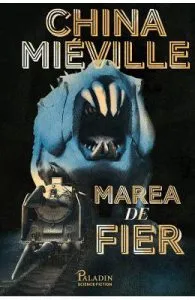 Marea de fier de China Mieville