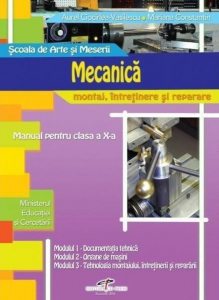 Mecanica. Montaj, intretinere si reparare SAM. Manual pentru clasa a X-a