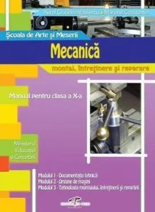 Mecanica. Montaj, intretinere si reparare SAM. Manual pentru clasa a X-a de Aurel Ciocirlea-Vasilescu