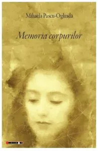Memoria corpurilor de Mihaela Pascu-Oglinda