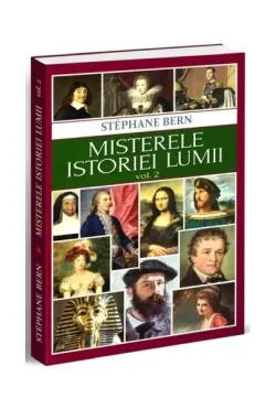 Misterele istoriei lumii (Vol. 2) de Stephane Bern