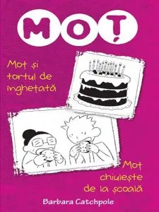 Mot si tortul de inghetata. Mot chiuleste de la scoala de Barbara Catchpole