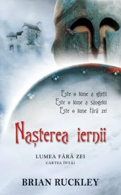 Nasterea iernii: Cartea intai - Lumea fara zei de Brian Ruckley