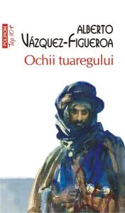 Ochii tuaregului de Alberto Vazquez-Figueroa