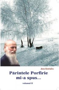 Parintele Porfirie MI-A Spus... Vol.2