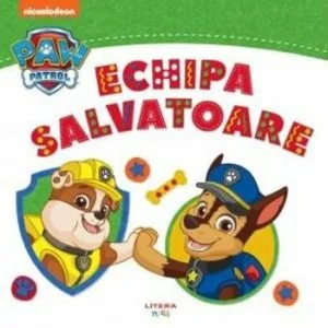 Patrula catelusilor. Echipa salvatoare
