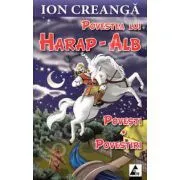 Povestea lui Harap-Alb. Povesti si povestiri de Ion Creanga