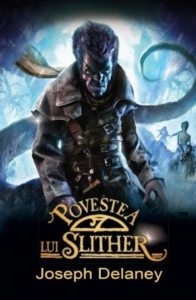 Povestea lui Slither. Cronicile Wardstone vol. 11