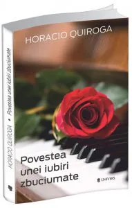 Povestea unei iubiri zbuciumate de Horacio Quiroga
