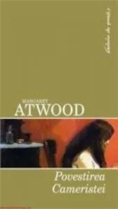 Povestirea cameristei de Margaret Atwood