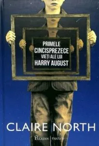 Primele cincisprezece vieti ale lui Harry August de Claire North