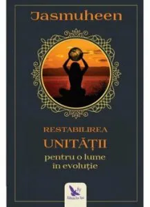 Restabilirea unitatii pentru o lume in evolutie
