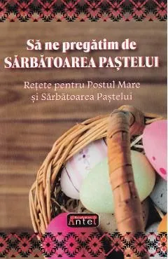 Sa ne pregatim de Sarbatoarea Pastelui de Dorin Ursu