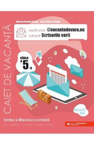 Scrisorile verii. Limba romana - Clasa 5 - Caiet de vacanta