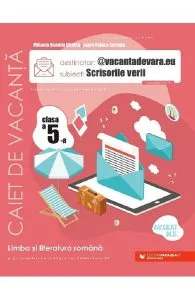 Scrisorile verii. Limba romana - Clasa 5 - Caiet de vacanta de Laura Raluca Surugiu