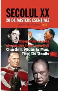 Secolul XXVol. 11: Biografiile secrete ale marilor lideri mondiali